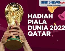 Total Hadiah Juara Piala Dunia 2022